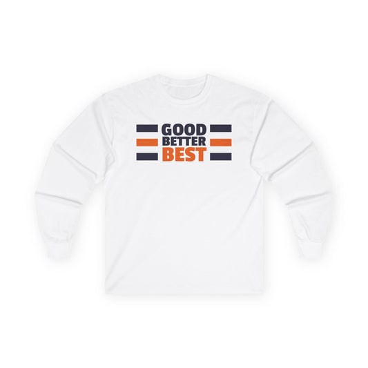 Good Better Best Long Sleeve Tee Printify