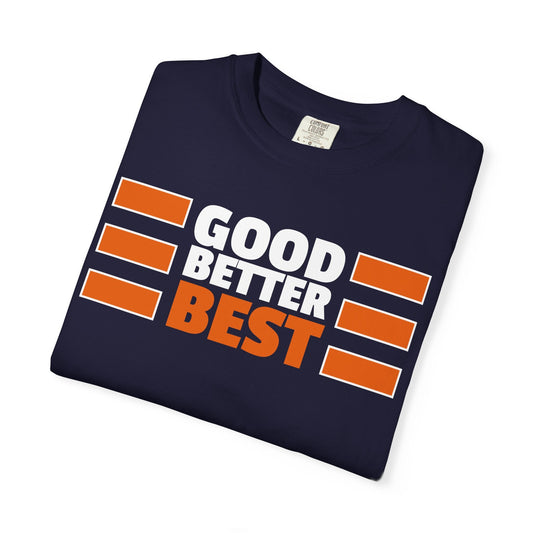 Good Better Best T-Shirt - T-Shirt - No Context Bears