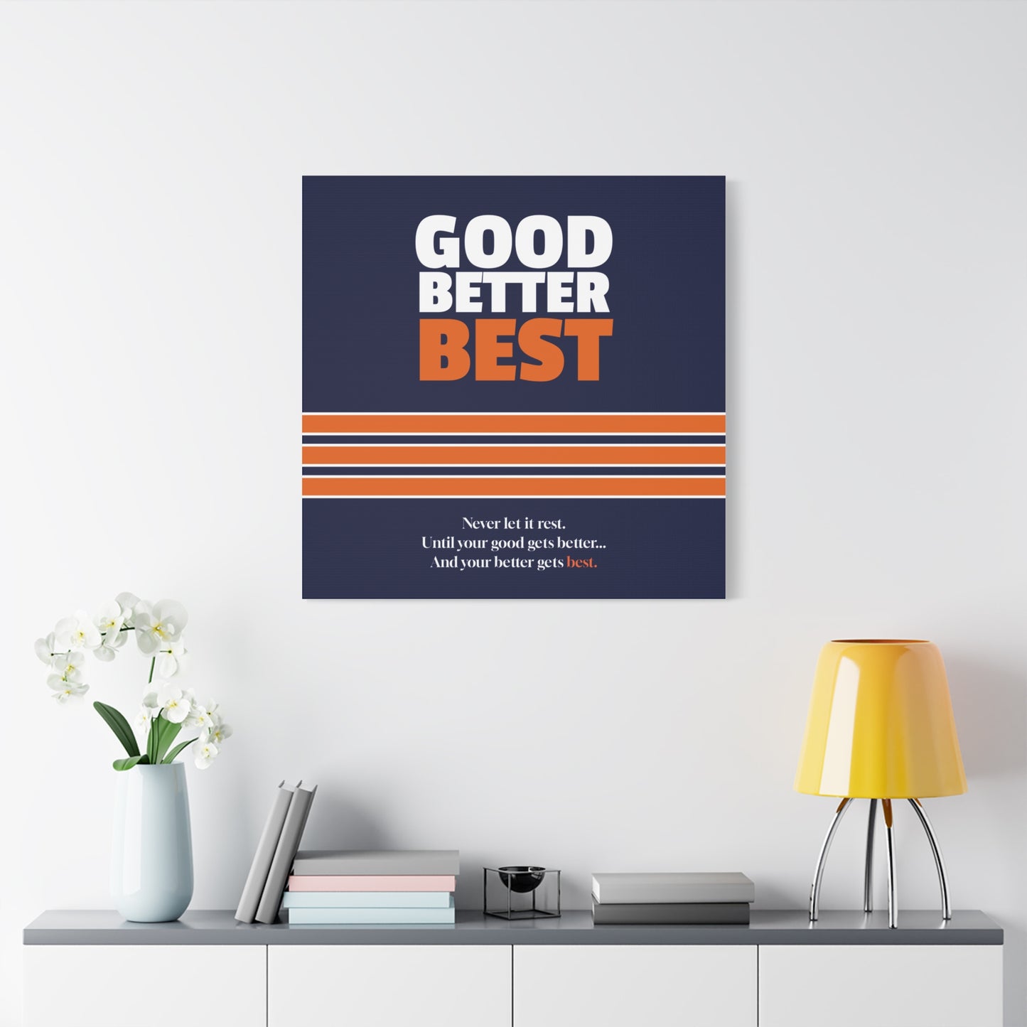 Good Better Best Canvas Poster