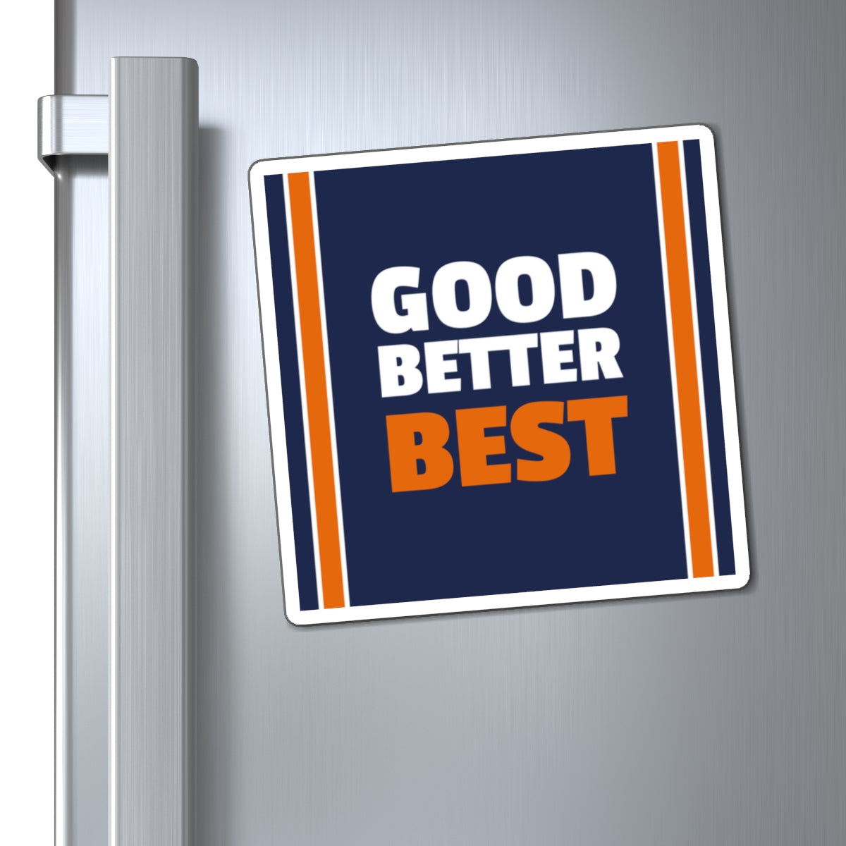 Good Better Best Magnet Printify