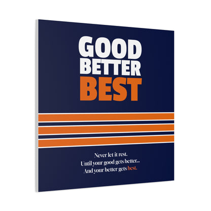 Good Better Best Canvas Poster
