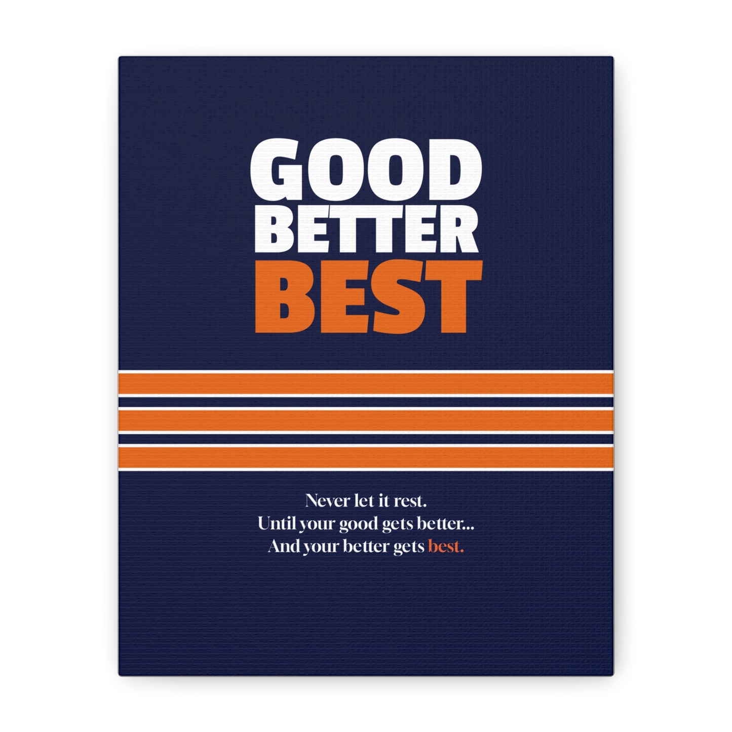 Good Better Best Canvas Poster