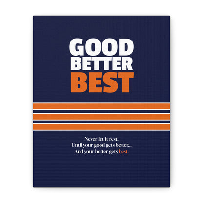 Good Better Best Canvas Poster