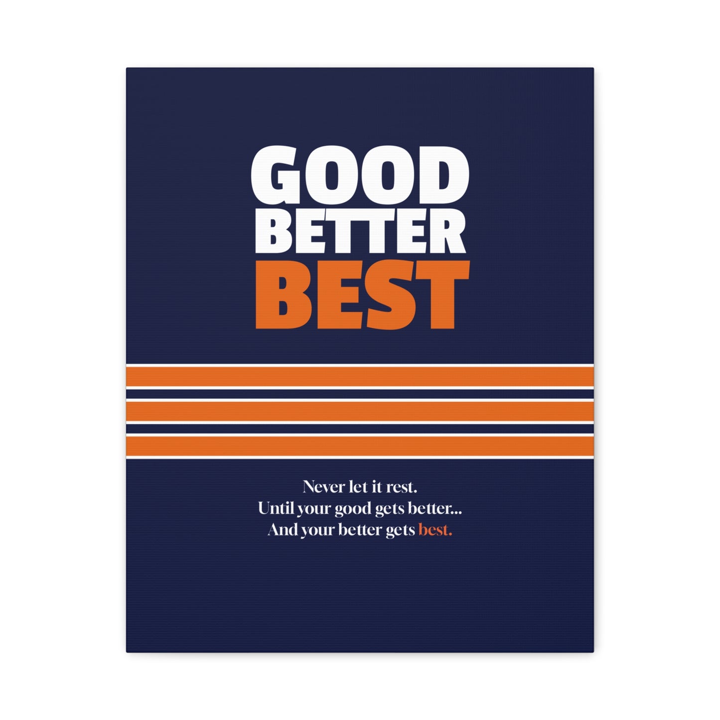Good Better Best Canvas Poster