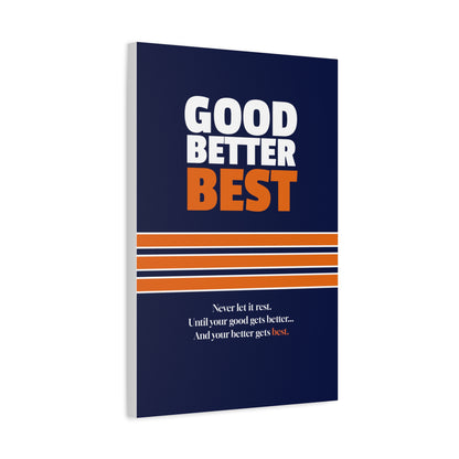 Good Better Best Canvas Poster