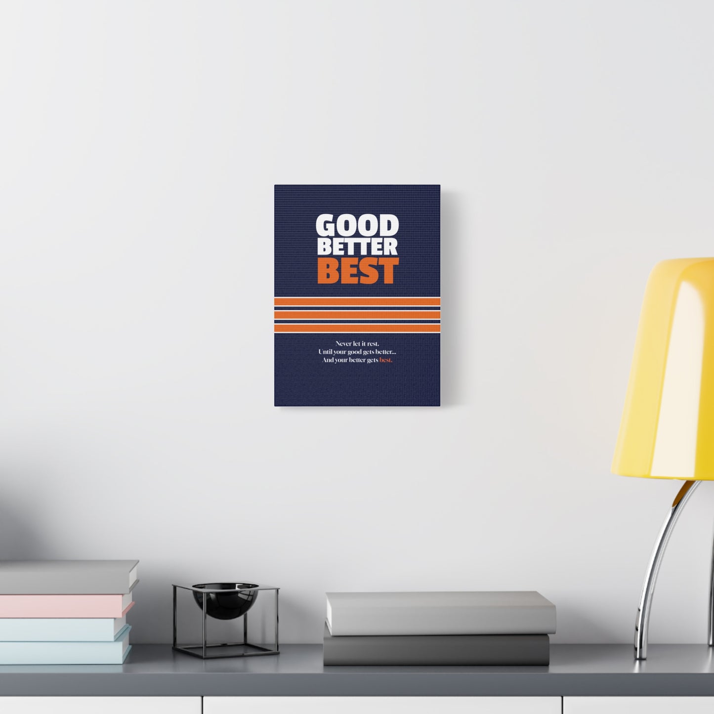 Good Better Best Canvas Poster