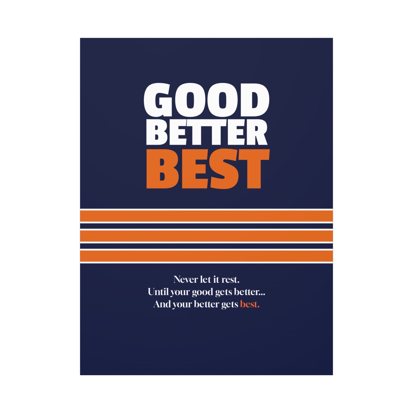 Good Better Best Canvas Poster