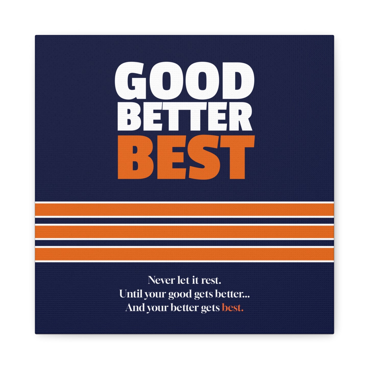 Good Better Best Canvas Poster