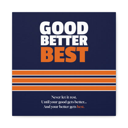 Good Better Best Canvas Poster