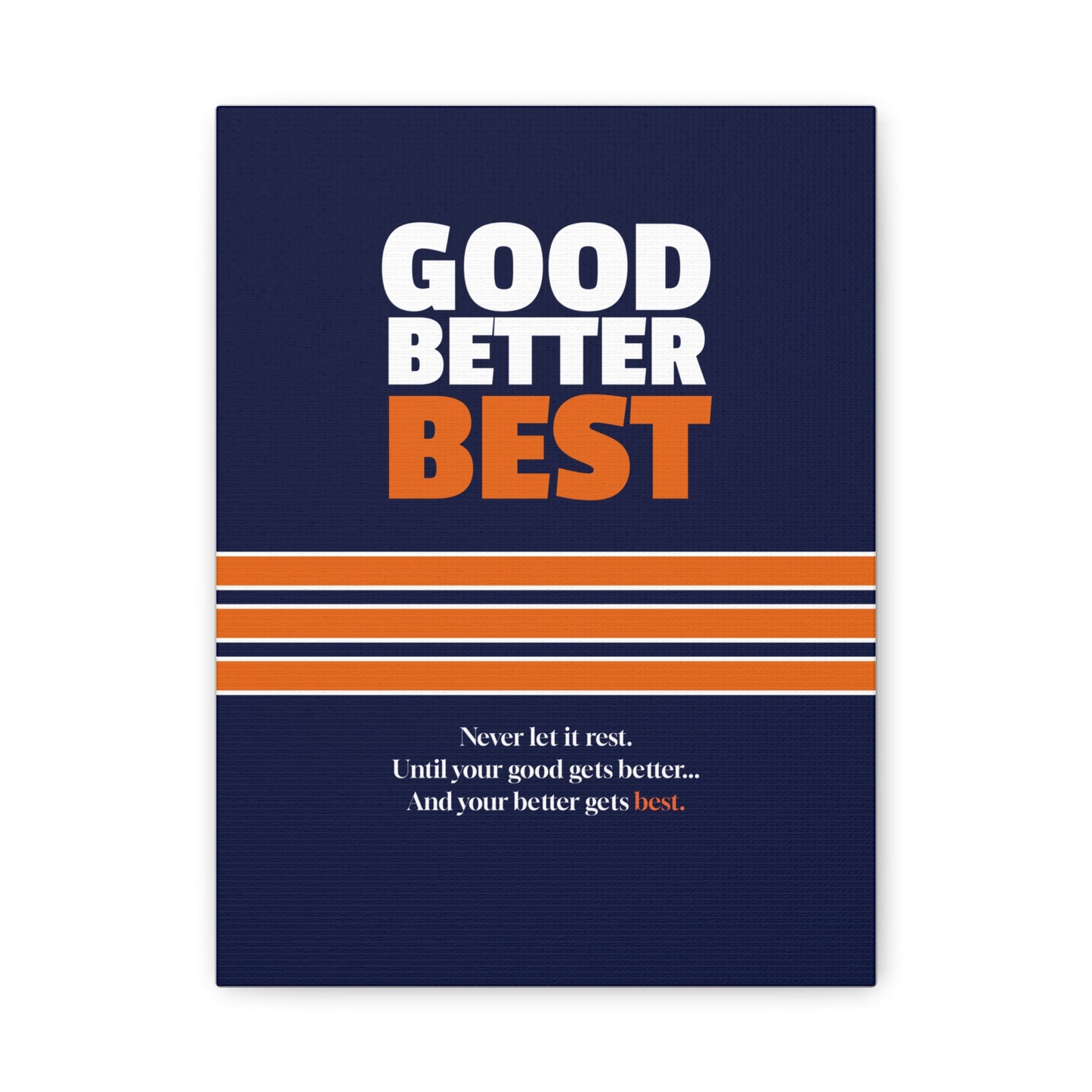Good Better Best Canvas Poster