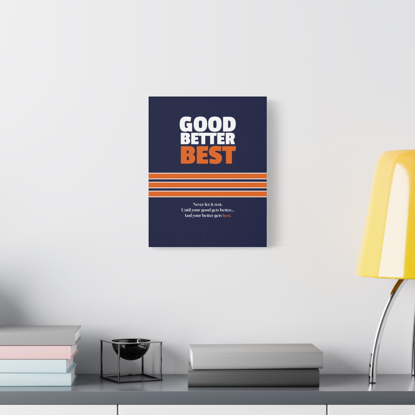 Good Better Best Canvas Poster