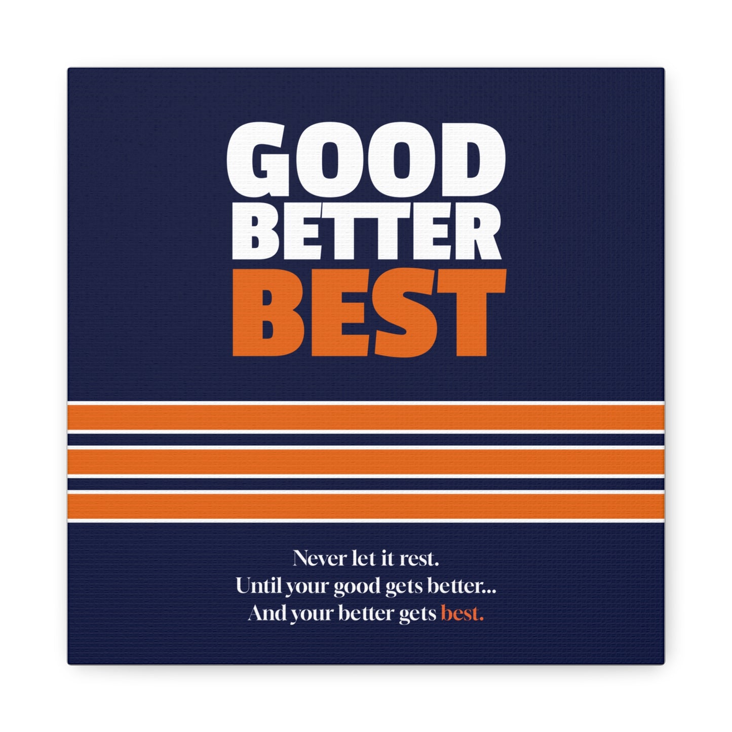 Good Better Best Canvas Poster