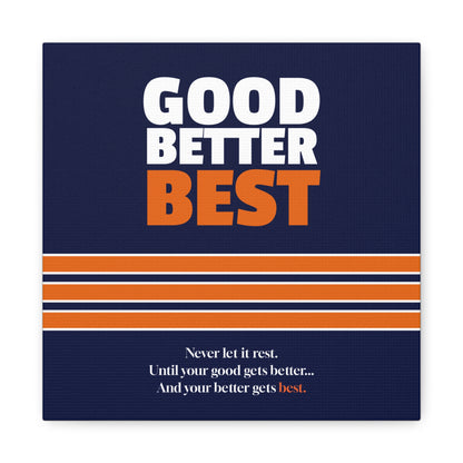 Good Better Best Canvas Poster