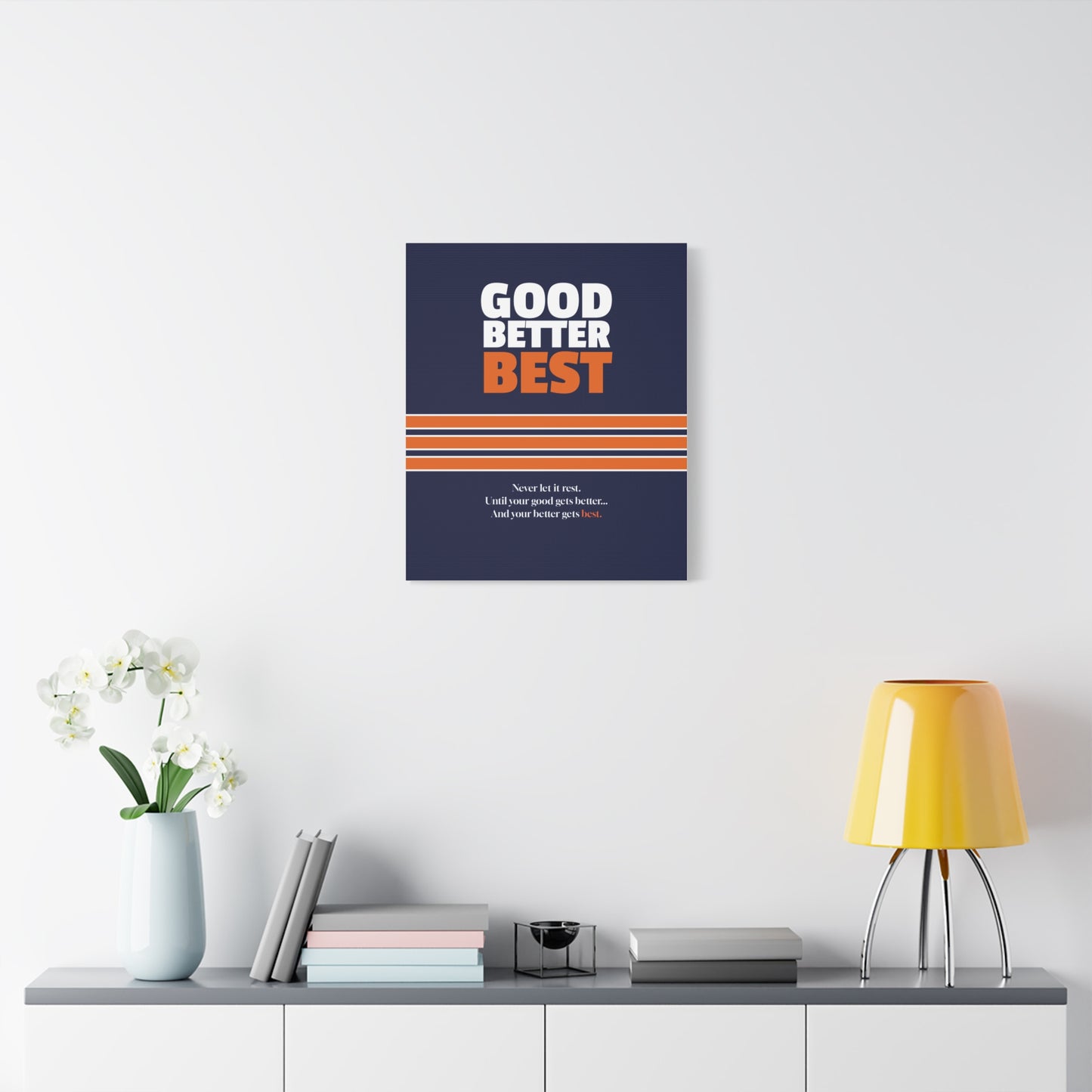 Good Better Best Canvas Poster