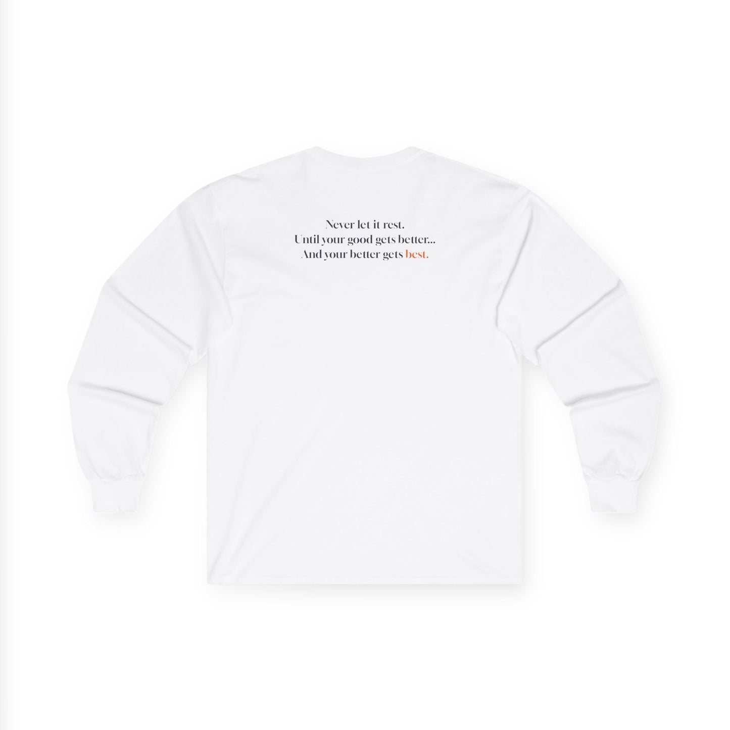 Good Better Best Long Sleeve Tee Printify