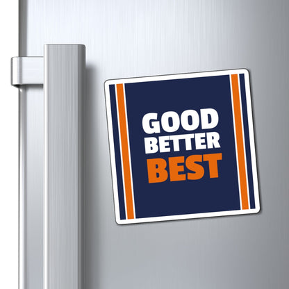 Good Better Best Magnet Printify