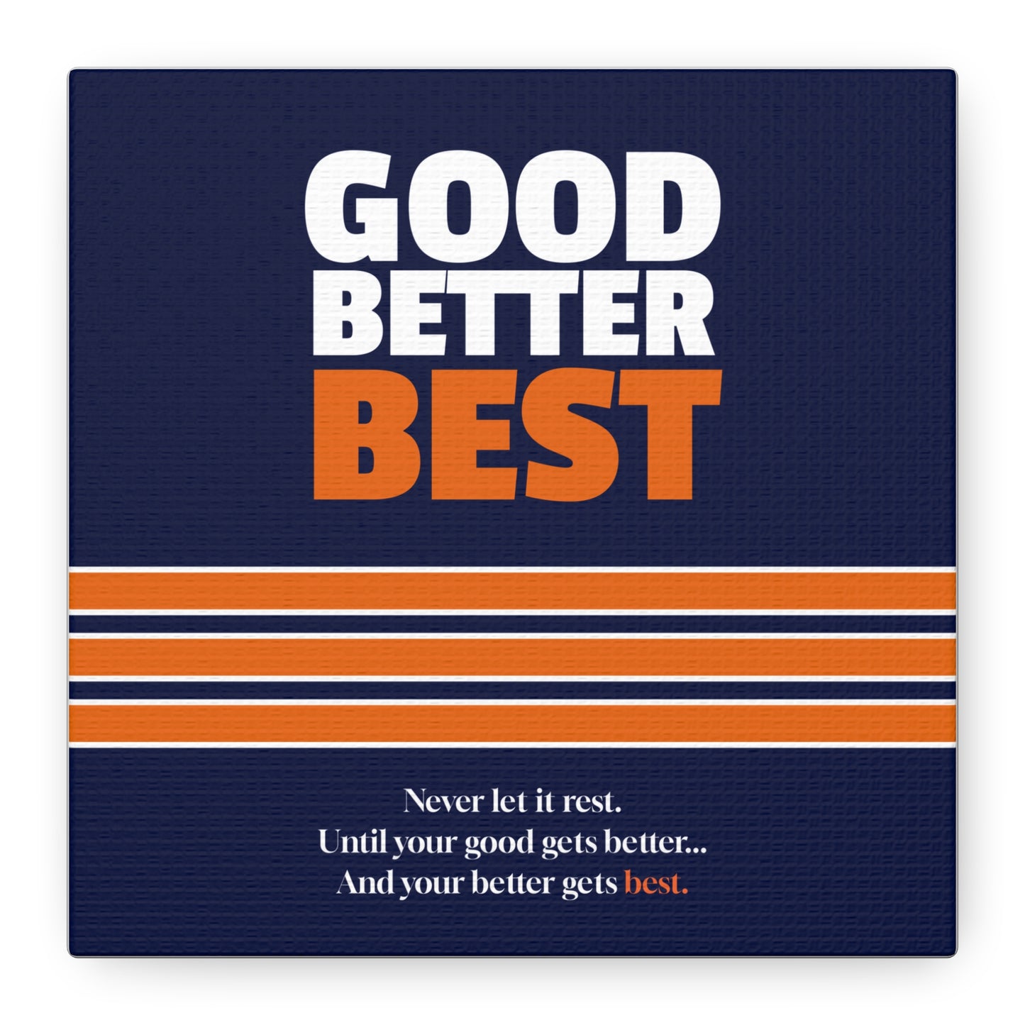 Good Better Best Canvas Poster