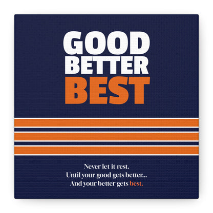 Good Better Best Canvas Poster