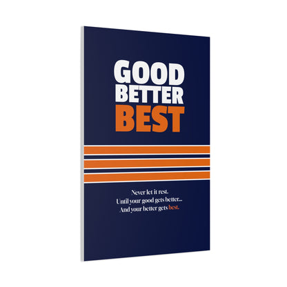 Good Better Best Canvas Poster