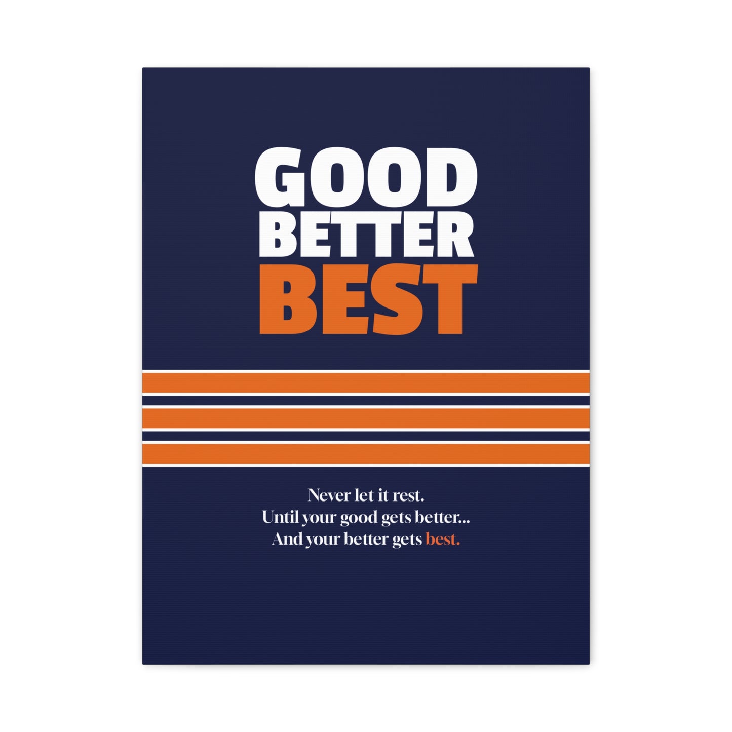 Good Better Best Canvas Poster