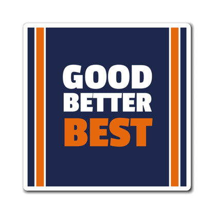 Good Better Best Magnet Printify