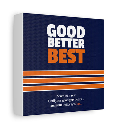 Good Better Best Canvas Poster