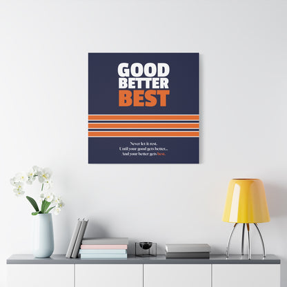 Good Better Best Canvas Poster