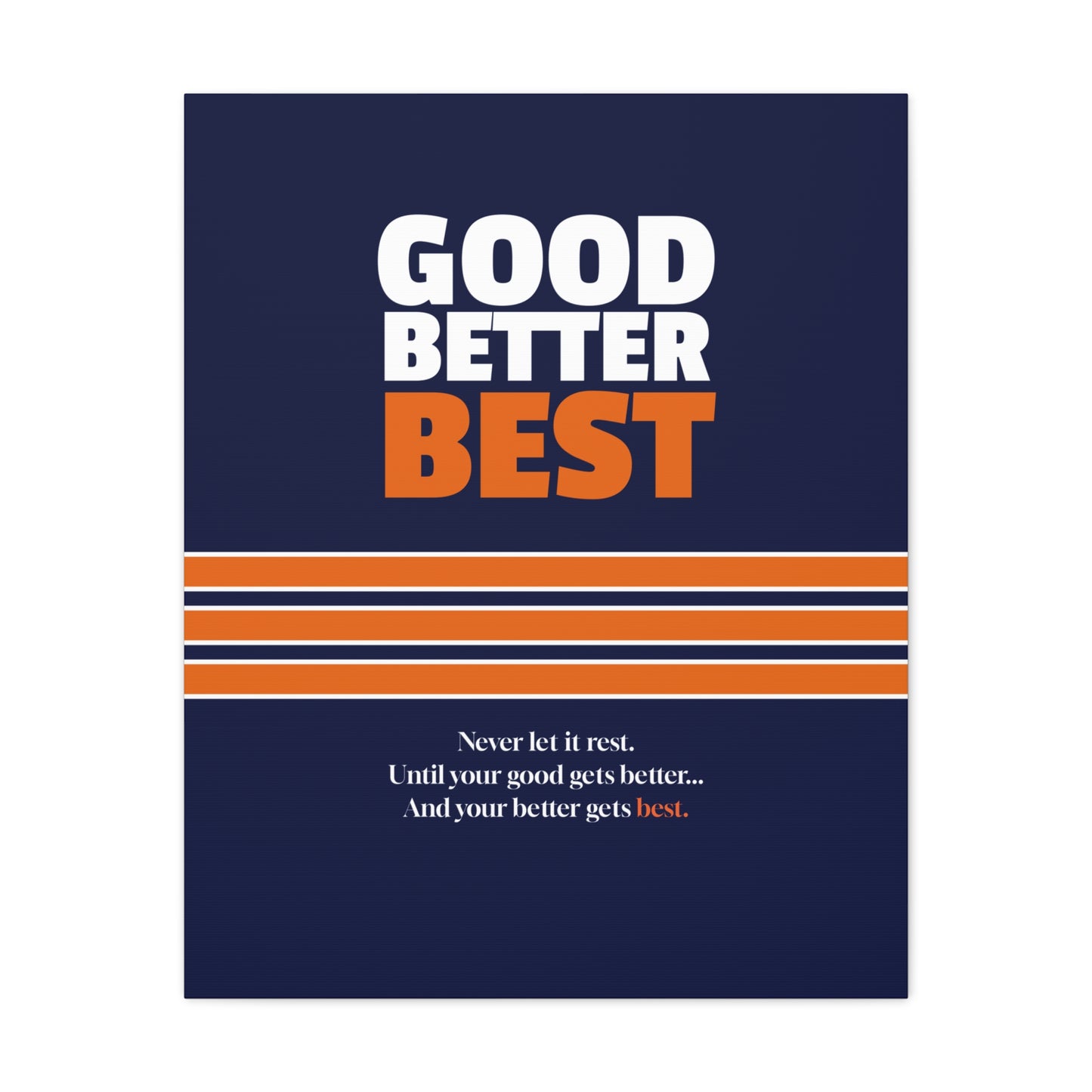 Good Better Best Canvas Poster