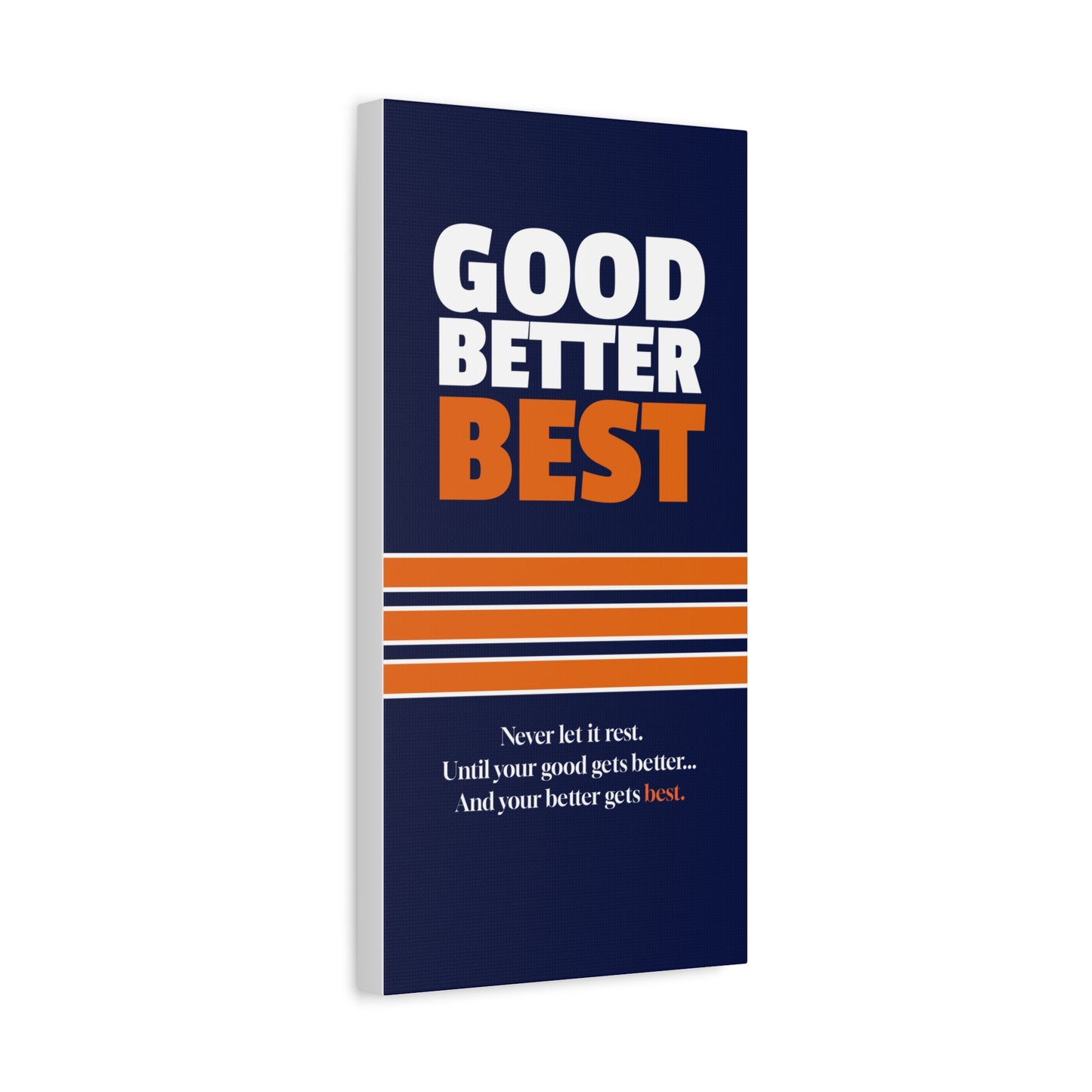 Good Better Best Canvas Poster