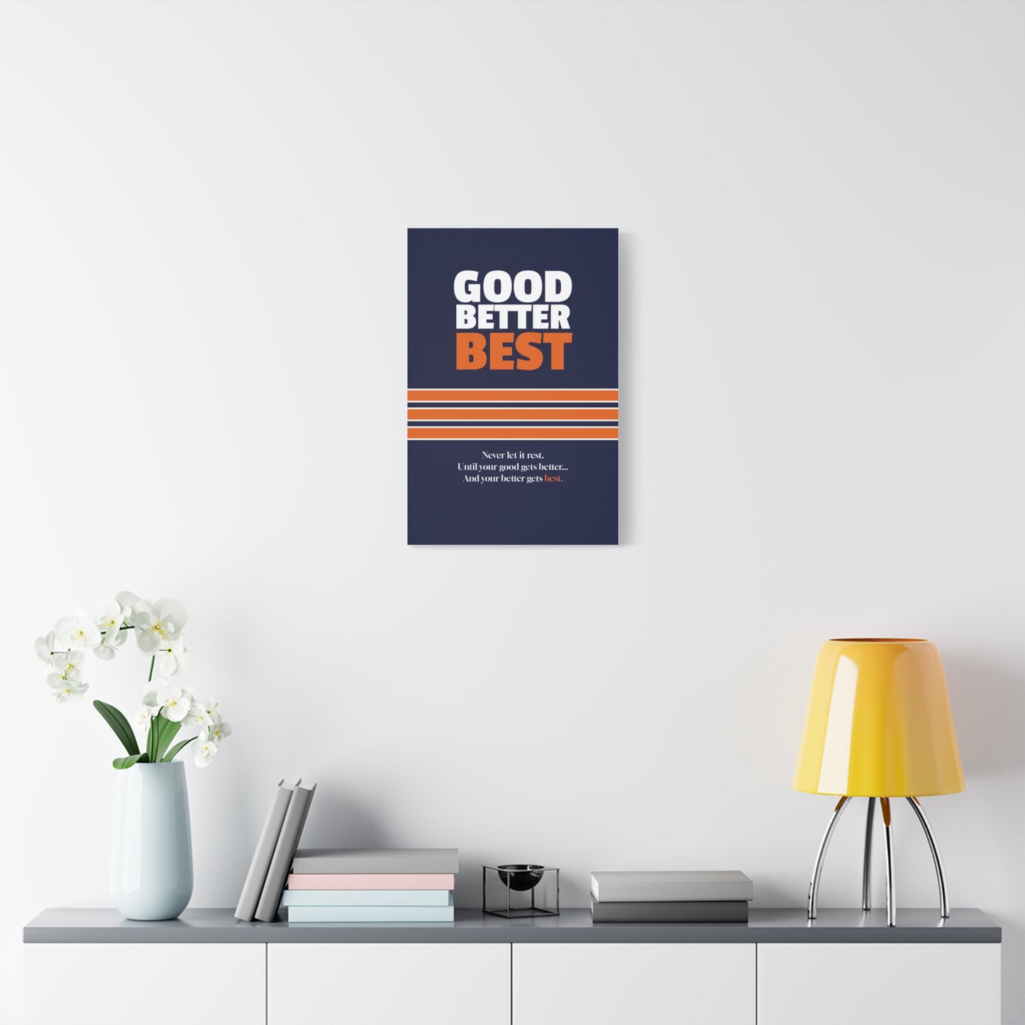 Good Better Best Canvas Poster