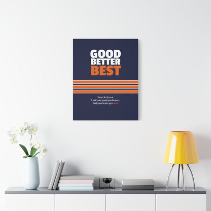 Good Better Best Canvas Poster