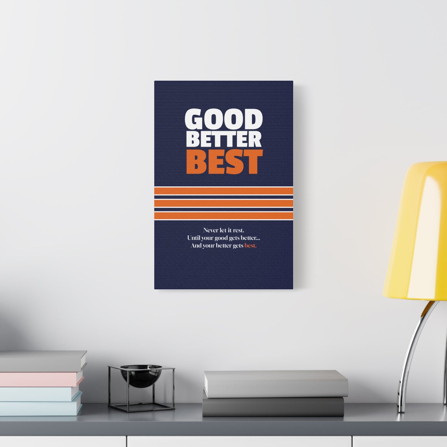 Good Better Best Canvas Poster
