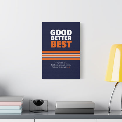 Good Better Best Canvas Poster