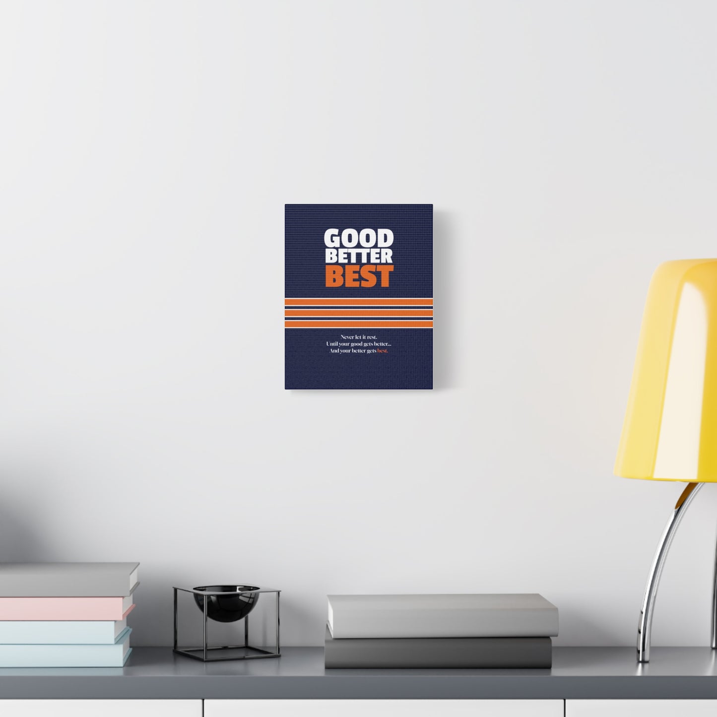 Good Better Best Canvas Poster