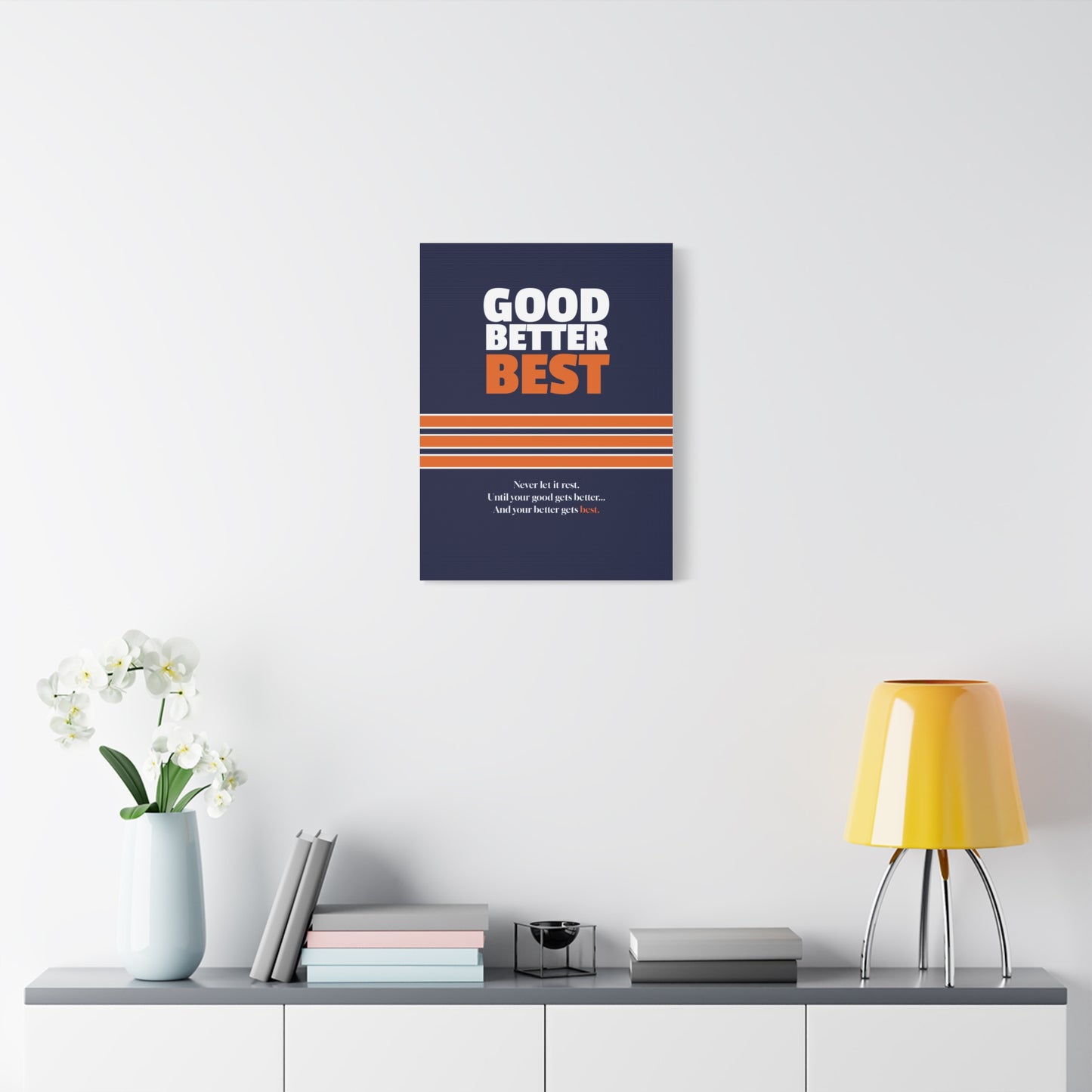Good Better Best Canvas Poster