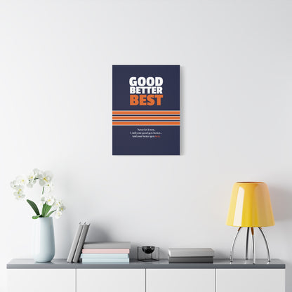 Good Better Best Canvas Poster
