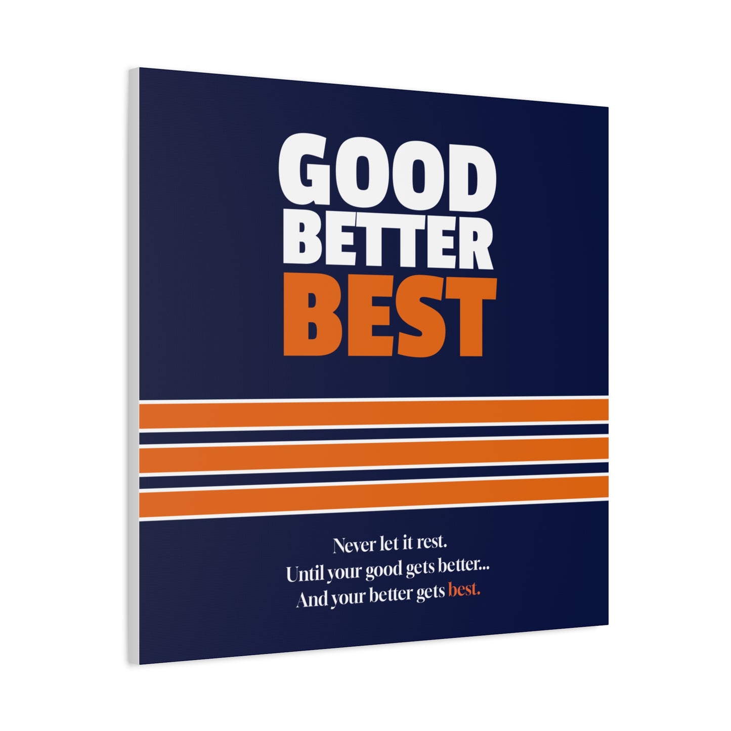 Good Better Best Canvas Poster