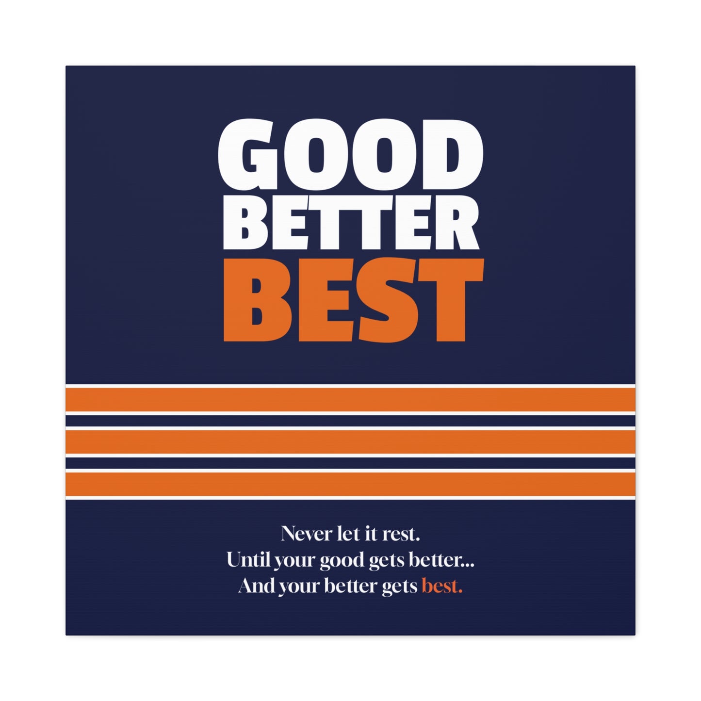 Good Better Best Canvas Poster