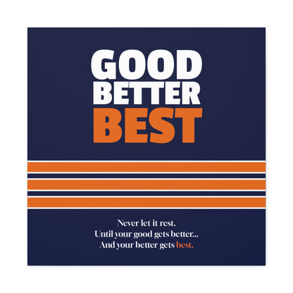 Good Better Best Canvas Poster