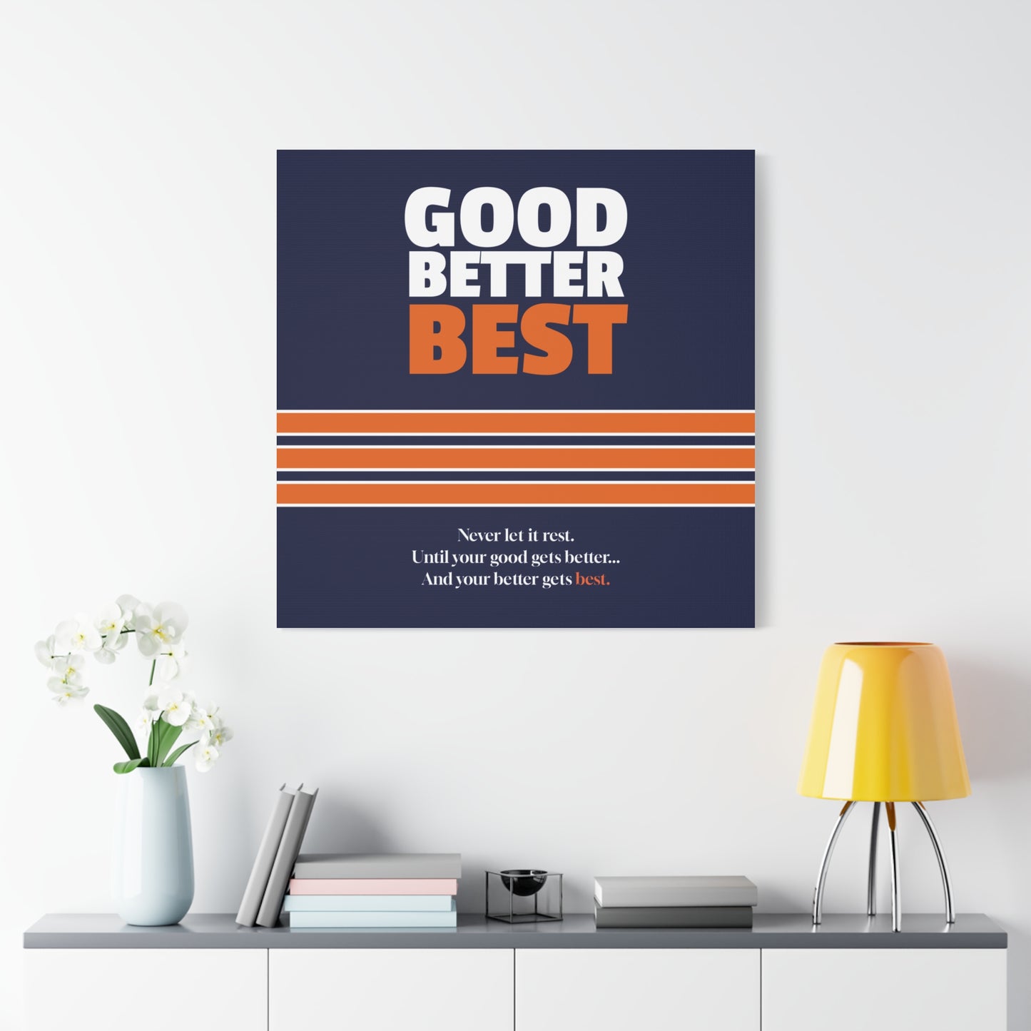 Good Better Best Canvas Poster