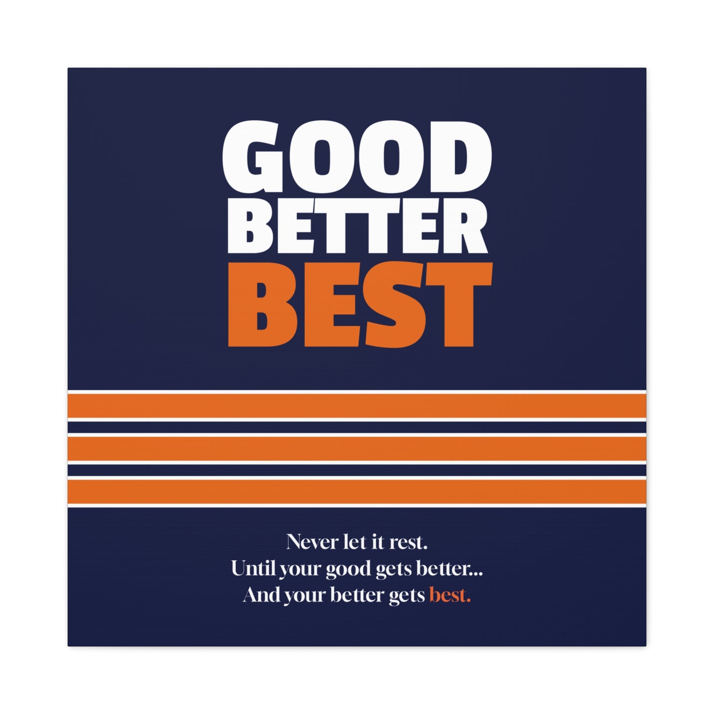 Good Better Best Canvas Poster