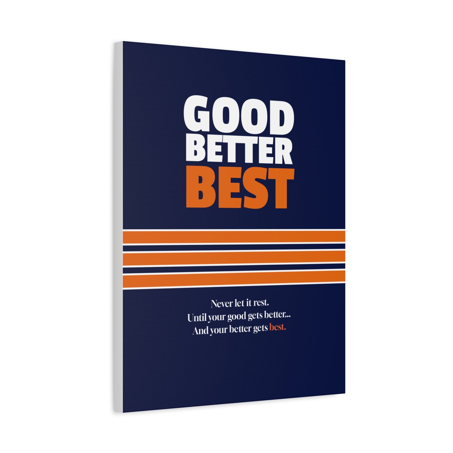 Good Better Best Canvas Poster