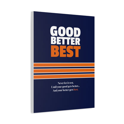 Good Better Best Canvas Poster