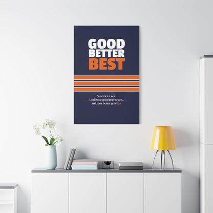 Good Better Best Canvas Poster