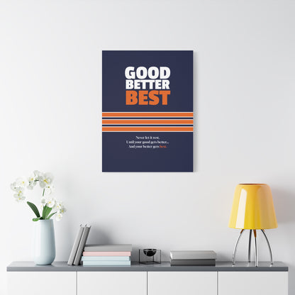 Good Better Best Canvas Poster