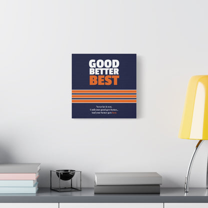 Good Better Best Canvas Poster