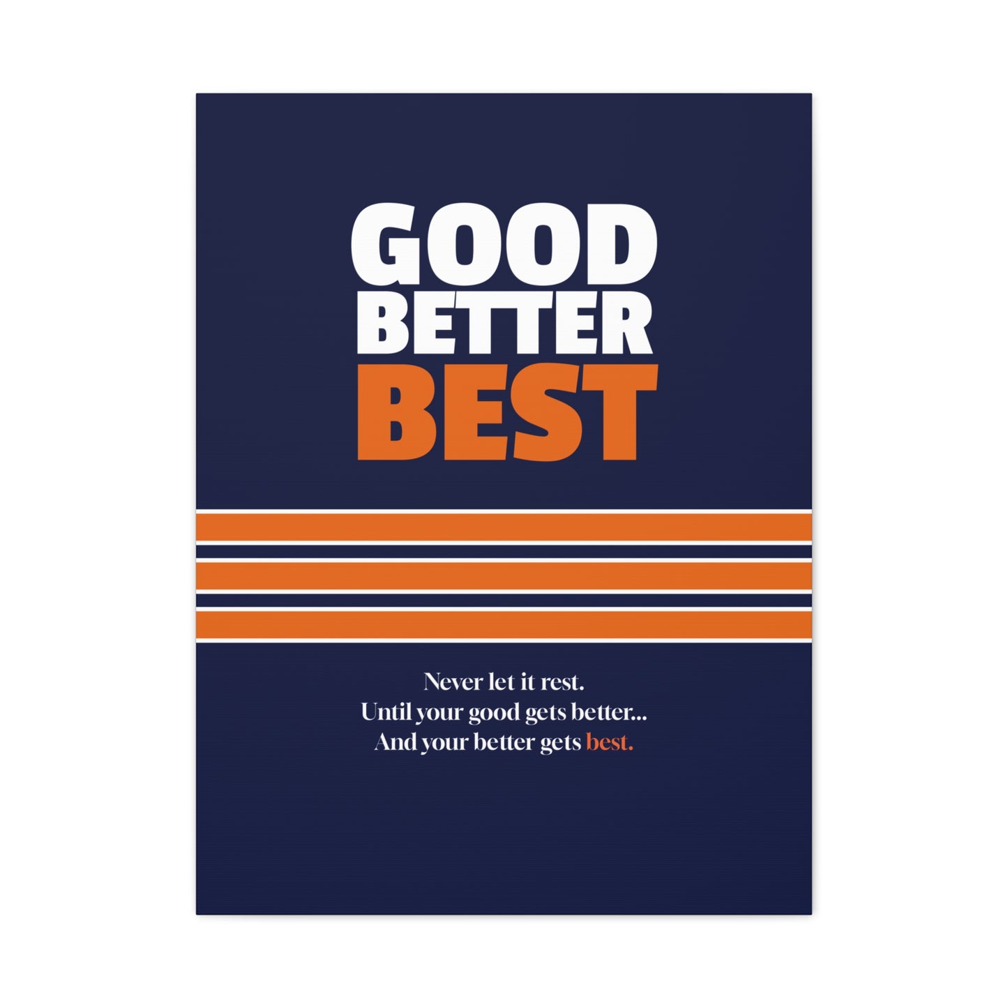 Good Better Best Canvas Poster