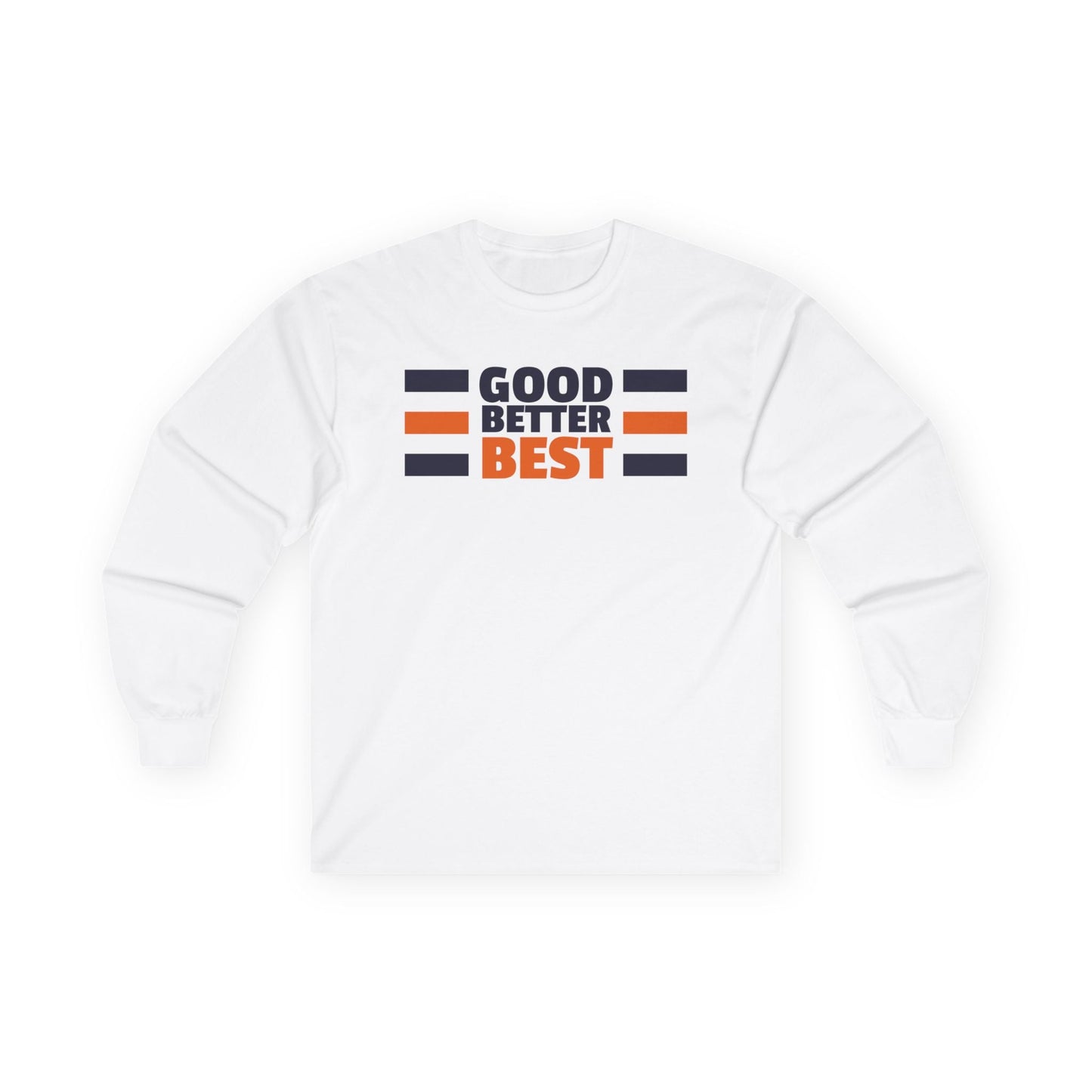 Good Better Best Long Sleeve Tee Printify
