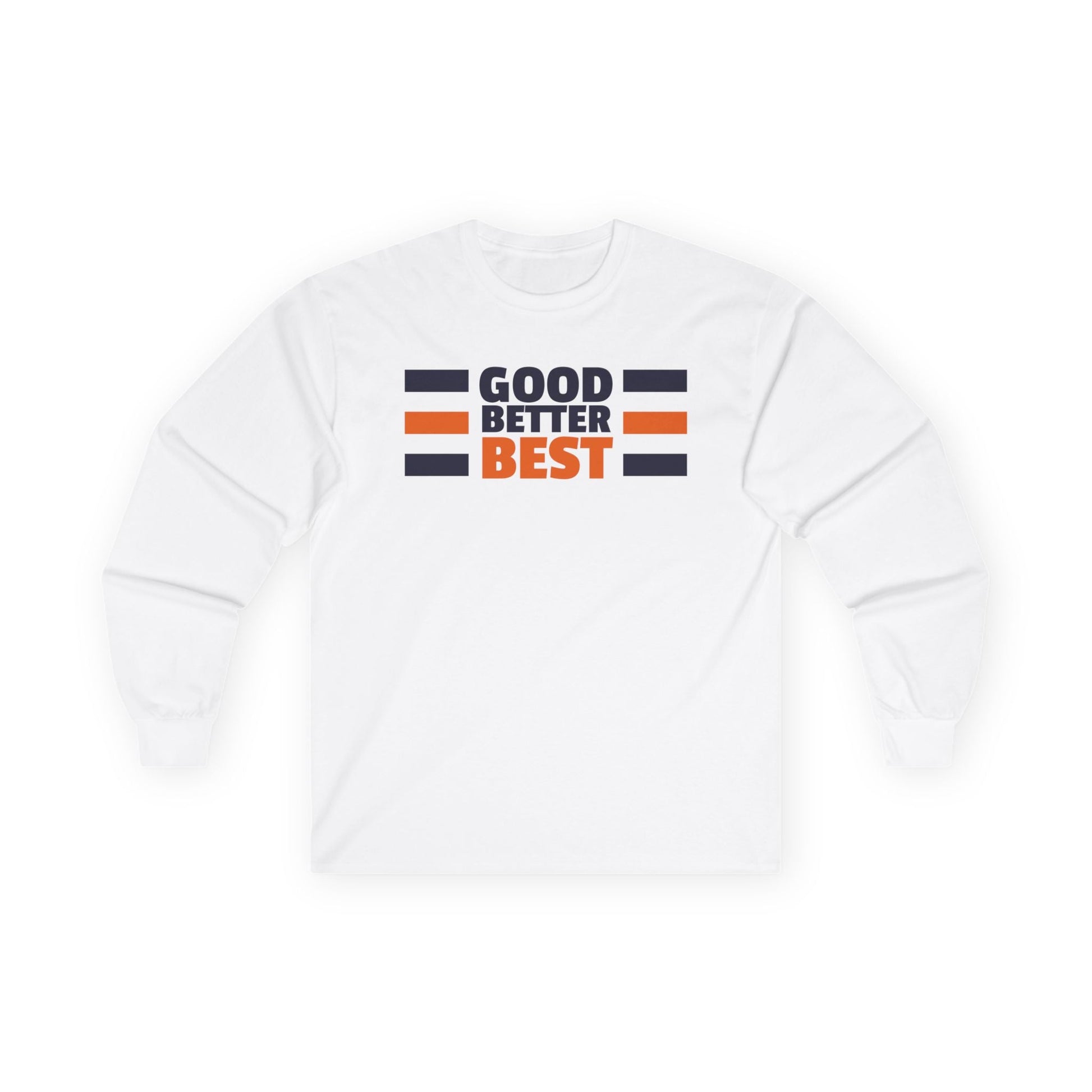 Good Better Best Long Sleeve Tee Printify