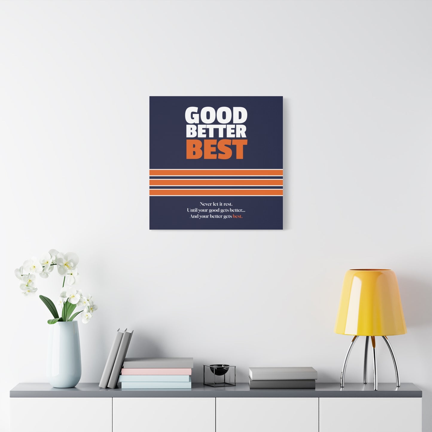Good Better Best Canvas Poster